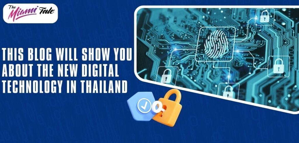 This Blog Will Show You About The New Digital Technology In Thailand