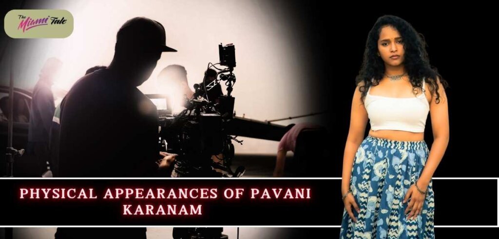 Physical Appearances Of Pavani Karanam 